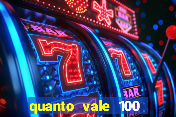 quanto vale 100 pesos em real